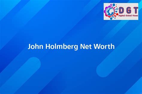 john holmberg net worth