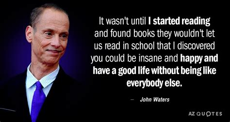 John Waters Quote: Discover the Unexpected Wisdom of a Cinematic Icon
