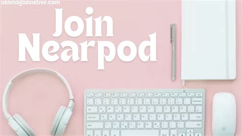 join at join.nearpod.com