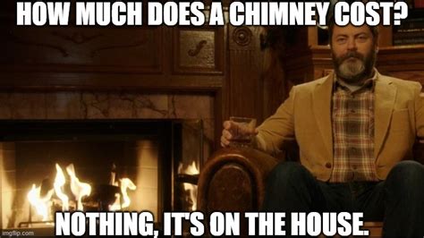 Joke How Much Does A Chimney Cost