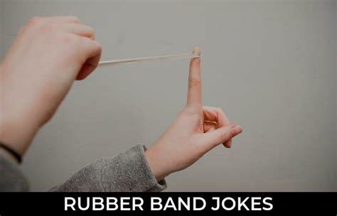 Jokes About Rubber Bands
