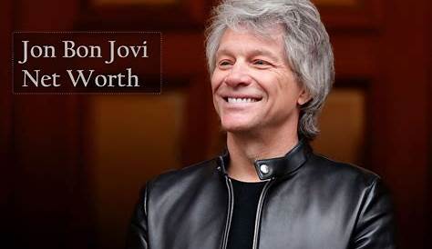 Unveiling The Fortune Of Jon Bon Jovi: An Exploration Of Wealth And Success