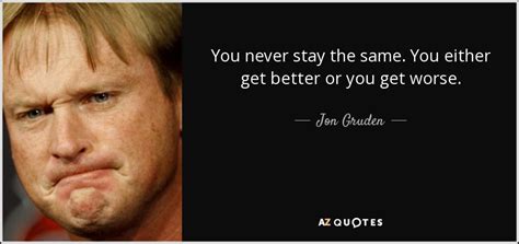 Jon Gruden Quote “Anything goes on any given Sunday, especially Monday