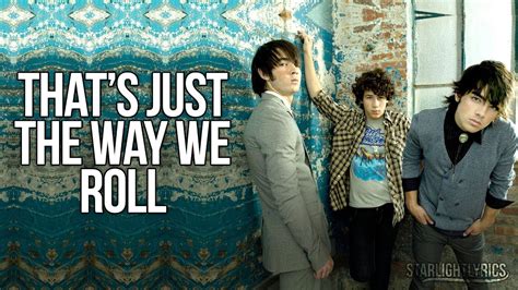 "That's Just the Way We Roll" by Jonas Brothers Song Meanings and Facts