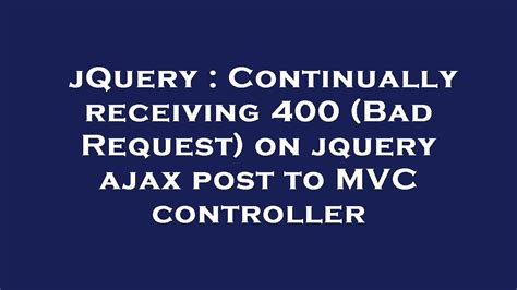 jquery ajax catch 400 bad request