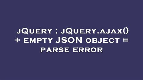 Jquery Ajax Throw Error In Success