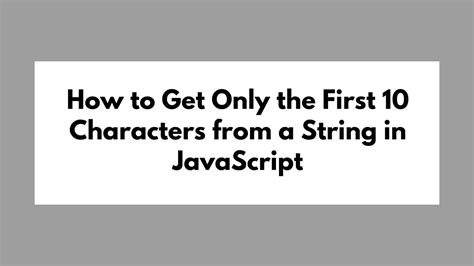 Js String Get First 10 Characters