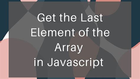 How to Get the Last Array Element with JavaScript Orangeable