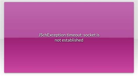 JSchException timeout: socket is not established