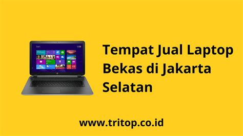 jual beli laptop bekas jakarta selatan