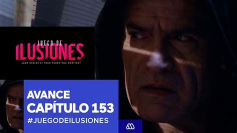 juego de ilusiones capitulo 153