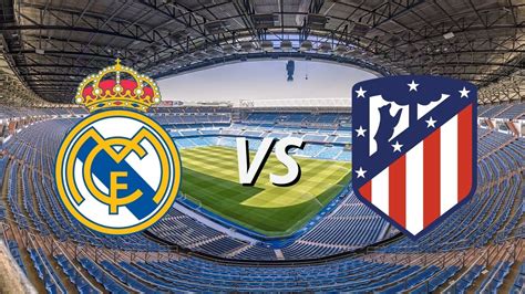 juego real madrid y atletico en vivo