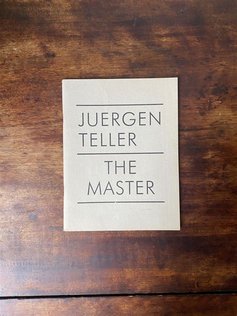 Must See Juergen Teller The Master
