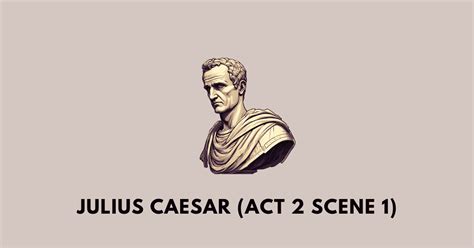 julius caesar act 2 scene 1 questions and answers shout to learn