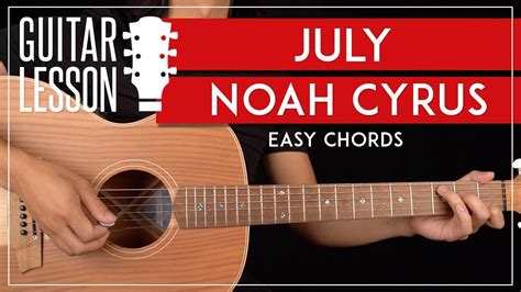 july noah cyrus guitar chords