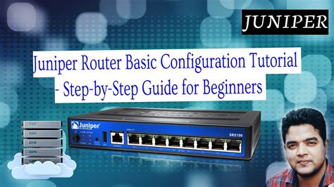 Juniper Router Tutorial