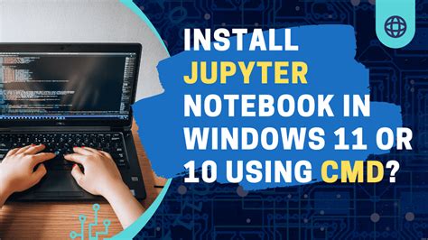 Jupyter Notebook Python Windows 10