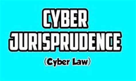 jurisprudence of cyber law