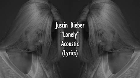 justin bieber lonely lyrics meaning