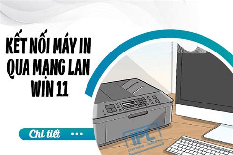 kết nối máy in mạng lan win 11