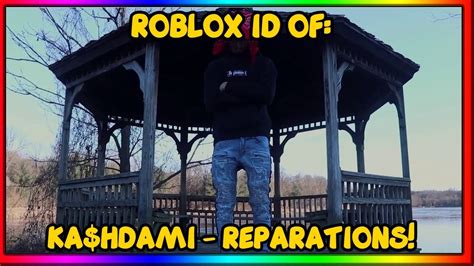ka$hdami - Reparations! Roblox ID - YouTube