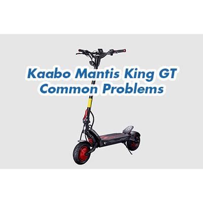 Kaabo Mantis King Gt Problems