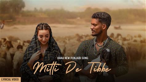 kaka song mitti de tibbe