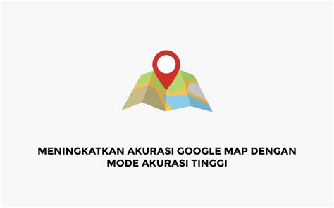 Cara Kalibrasi Google Maps di Android di Indonesia