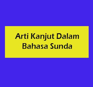 kanjut bahasa sunda indonesia