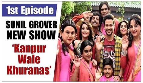 Kanpur Wale Khuranas Full Cast The Of Sunil Grover's New Show