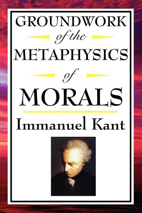 kant groundwork for the metaphysics of morals