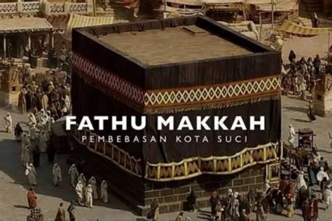 Kapan Peristiwa Fathu Makkah Terjadi