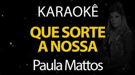 Karaoke Que Sorte A Nossa