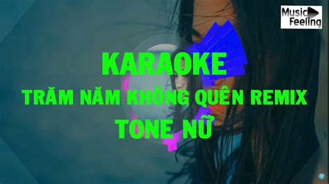 karaoke tram nam khong quen nu