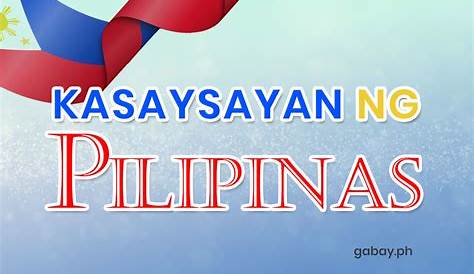 Kasaysayan Ng Pilipinas