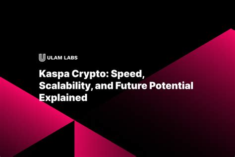 Kaspa Cryptocurrency Future Potential