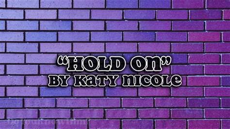 katy nicole songs hold on