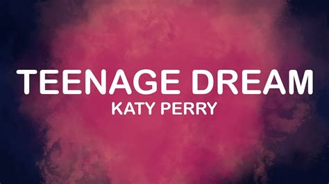 katy perry teenage dream lyrics
