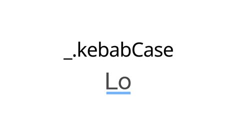 kebab case lodash