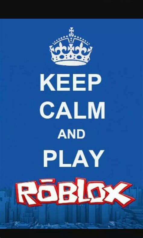 keep calm and play roblox - Roblox
