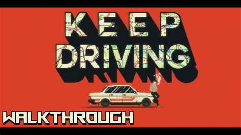 Keep Driving Walkthrough