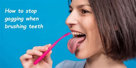 Keep Gagging When Brushing Teeth