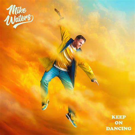 Keep On Dancing Lyrics Mike Waters