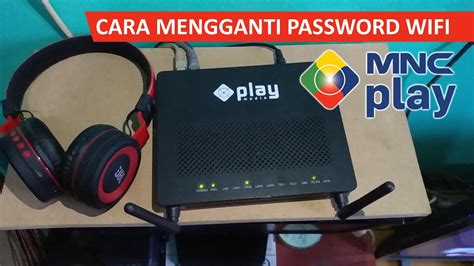 Cara Mengganti Password WIFI MNC dengan Mudah