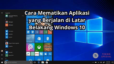 Kelebihan dan Kekurangan Mematikan Aplikasi Latar Belakang Windows 10