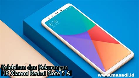 Kelebihan dan Kekurangan Xiaomi Redmi Note 5: Mengenal Lebih Dekat Smartphone Andalan