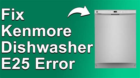Kenmore Dishwasher Error Code E25
