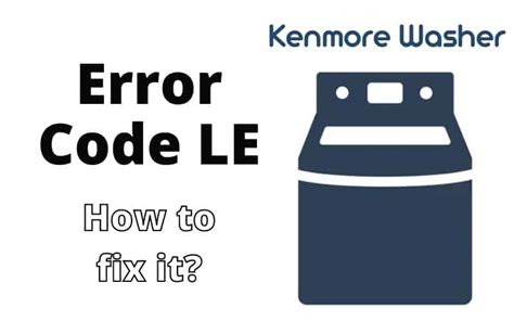 Kenmore Elite Washer Le Error Code