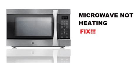 Kenmore Microwave Not Getting Hot