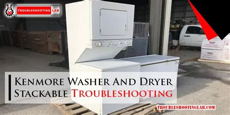 Kenmore Stackable Washer Dryer Won T Unlock